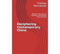 Deciphering Contemporary China: Between New Imperial Ambitions and Growing Social Tensions
