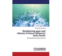 Deciphering Gaps And Silences In Kazuo Ishiguro's Early Novels