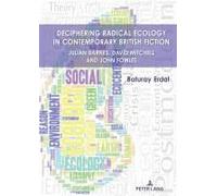 Deciphering Radical Ecology In Contemporary British Fiction