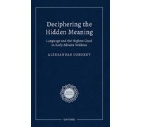 Deciphering the Hidden Meaning: Language and the Highest Good in Early Advaita Vedānta