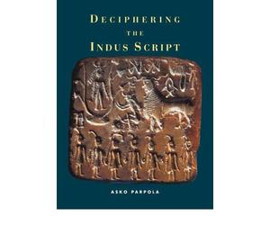 (DECIPHERING THE INDUS SCRIPT) BY Parpola, Asko(Author)Paperback on (10 , 2009)