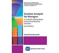 Decision Analysis For Managers, Second Edition