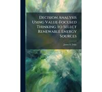 Decision Analysis Using Value-Focused Thinking to Select Renewable Energy Sources