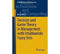 Decision And Game Theory In Management With Intuitionistic Fuzzy Sets