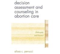 Decision Assessment And Counseling In Abortion Care