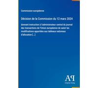 Décision de la Commission du 12 mars 2024: donnant instruction à l'administrateur central du journal des transactions de l'Union européenne de saisir ... aux tableaux nationaux d'allocation [...]