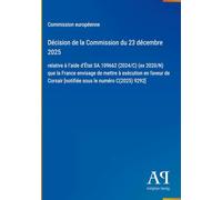 Décision de la Commission du 23 décembre 2025: relative à l'aide d'État SA.109662 (2024/C) (ex 2020/N) que la France envisage de mettre à exécution en ... [notifiée sous le numéro C(2025) 9292]