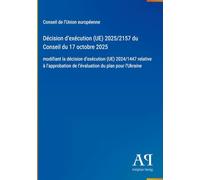 Décision d'exécution (UE) 2025/2157 du Conseil du 17 octobre 2025: modifiant la décision d'exécution (UE) 2024/1447 relative à l'approbation de l'évaluation du plan pour l'Ukraine