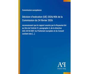 Décision d'exécution (UE) 2026/406 de la Commission du 24 février 2026: reconnaissant que le rapport soumis par le Royaume-Uni au titre de ... européen et du Conseil contient des [...]