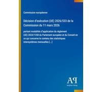 Décision d'exécution (UE) 2026/533 de la Commission du 11 mars 2026: portant modalités d'application du règlement (UE) 2024/1358 du Parlement européen ... statistiques intersystèmes mensuelles [...]