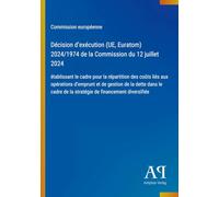 Décision d'exécution (UE, Euratom) 2024/1974 de la Commission du 12 juillet 2024: établissant le cadre pour la répartition des coûts liés aux ... de la stratégie de financement diversifiée
