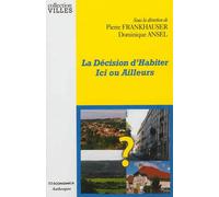Decision d'habiter ici ou ailleurs (la) - FRANKHAUSER/ANSEL - Economica Anthropos - broché - Essai