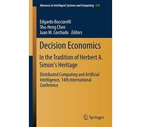 Decision Economics: In The Tradition Of Herbert A. Simon's Heritage