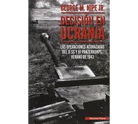 Decisión en Ucrania: las operaciones acorazadas del II SS y III Panzerkorps, verano de 1943