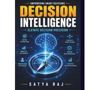 Decision Intelligence: Group Decision Success | Model Evaluation Methods | AI Decision Models | Healthcare Decisions | Finance Decision Skills | Education Decision Workshops | Real Estate Decisions