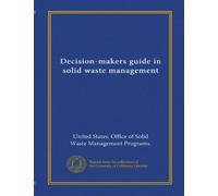 Decision-makers guide in solid waste management