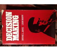 Decision Making: A Psychological Analysis of Conflict, Choice and Commitment