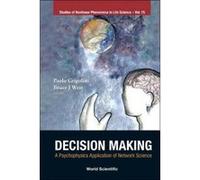 Decision Making: A Psychophysics Application Of Network Science (Studies of Nonlinear Phenomena in Life Science) - [Livre en VO] Grigolini Paolo Et Al (Auteur)