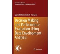 Decision Making And Performance Evaluation Using Data Envelopment Analysis