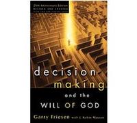 Decision Making and the Will of God Garry Frieson, J. Robin Maxson (Auteur)