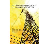 Decision Making Applications In Modern Power Systems