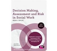 Decision Making, Assessment And Risk In Social Work
