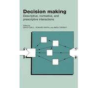 Prise de décision : aspects descriptifs, normatifs et prescriptifs – Cambridge University Press