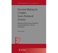 Decision Making For Complex Socio-Technical Systems