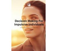 Decision Making for Impulsive Individuals: Adding Deliberation to Quick Decisions