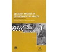 Decision-Making in Environmental Health: From Evidence to Action Corvalan, C., Briggs, D., Briggs D. (Auteur)