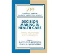 Decision Making in Health Care, Cambridge Series on Judgment and Decision Making