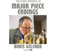 Decision Making in Major Piece Endings by Boris Gelfand Boris Gelfand (Auteur)