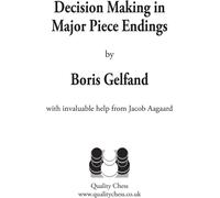Decision Making in Major Piece Endings par Boris Gelfand (couverture rigide)