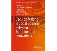 Decision Making In Social Sciences: Between Traditions And Innovations