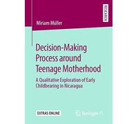 Decision-Making Process Around Teenage Motherhood