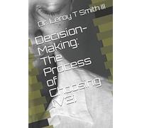 Decision-Making: The Process Of Choosing (V2)