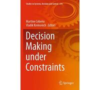 Decision Making Under Constraints