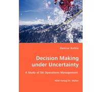 Decision Making Under Uncertainty
