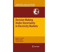 Decision Making Under Uncertainty In Electricity Markets