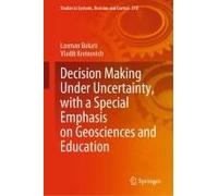 Decision Making Under Uncertainty, With A Special Emphasis On Geosciences And Education