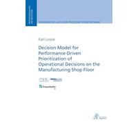 Decision Model for Performance-Driven Prioritization of Operational Decisions on the Manufacturing Shop Floor