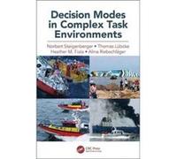 Decision Modes In Complex Task Environme Norbert Steigenberger, Thomas Lubcke, Heather Fiala, Alina Riebschlager (Auteur)