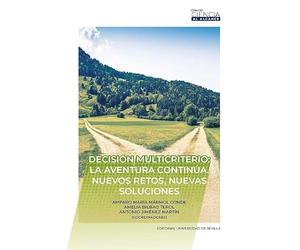 Decisión multicriterio: la aventura continúa. Nuevos retos, nuevas soluciones