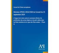 Décision (PESC) 2024/2500 du Conseil du 23 septembre 2024: à l'appui de la lutte contre le commerce illicite et la prolifération des armes légères et ... de la Ligue des États arabes - Phase III