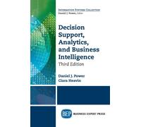 Decision Support, Analytics, And Business Intelligence, Third Edition