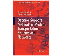 Decision Support Methods In Modern Transportation Systems And Networks