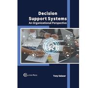 Decision Support Systems: An Organizational Perspective