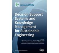 Decision Support Systems And Knowledge Management For Sustainable Engineering