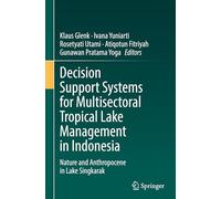 Decision Support Systems for Multisectoral Tropical Lake Management in Indonesia: Nature and Anthropocene in Lake Singkarak