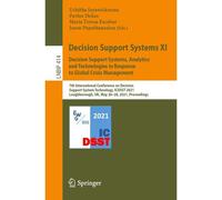 Decision Support Systems Xi: Decision Support Systems, Analytics And Technologies In Response To Global Crisis Management